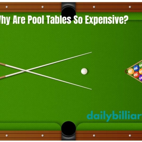 Why Are Pool Tables So Expensive feature image