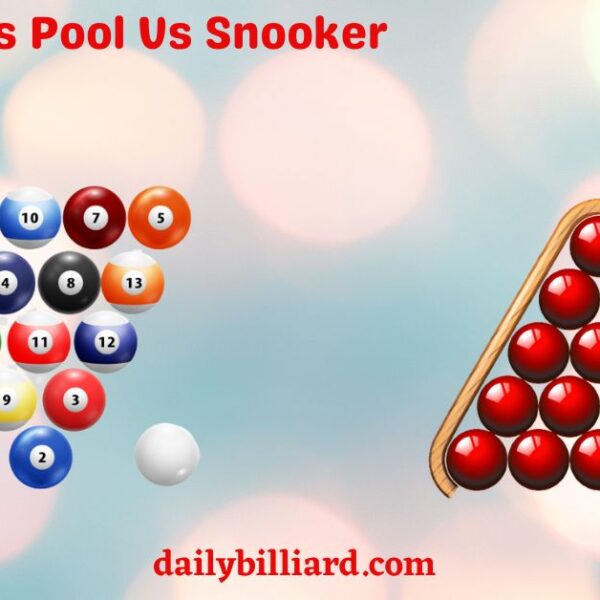 Billiards Vs Pool Vs Snooker