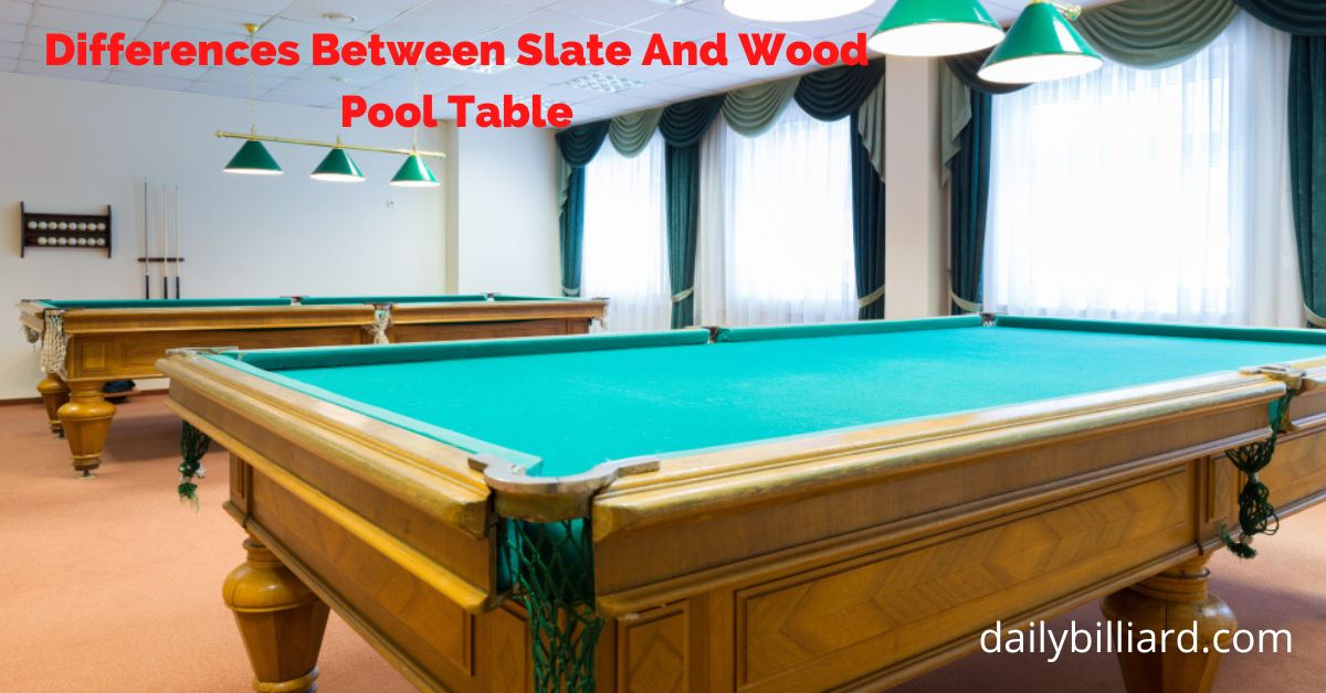 difference between slate and wood pool table