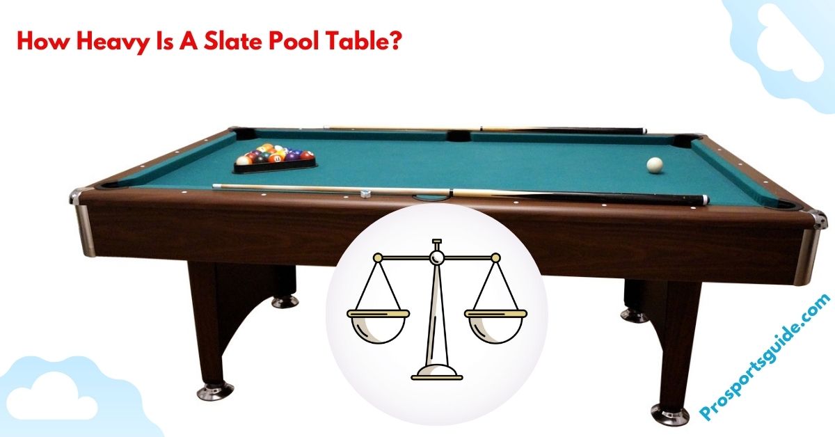 How Heavy Is A Slate Pool Table