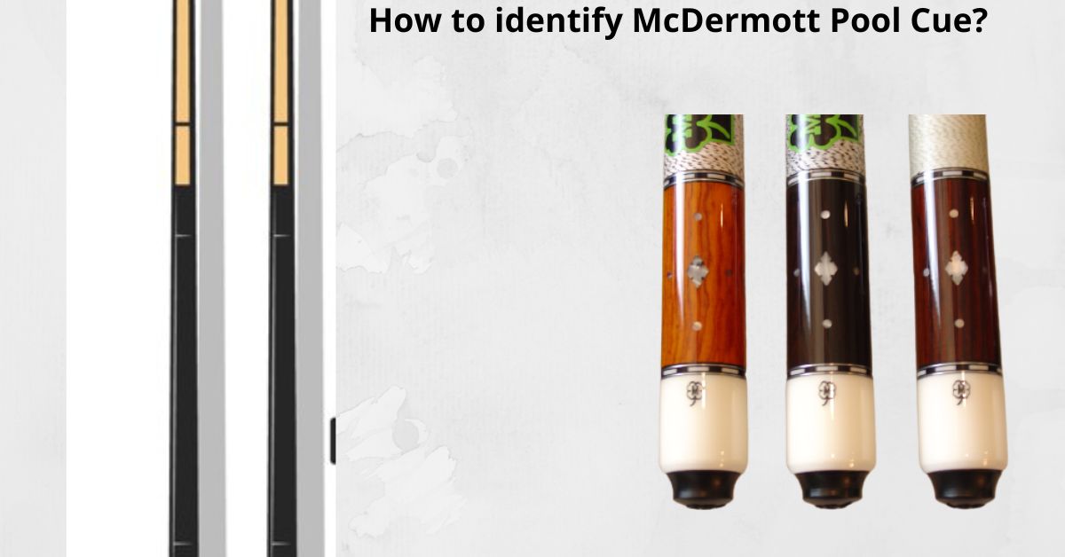 How to identify McDermott Pool Cue