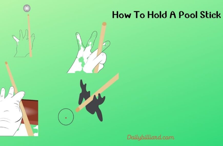 How To Hold A Pool Stick