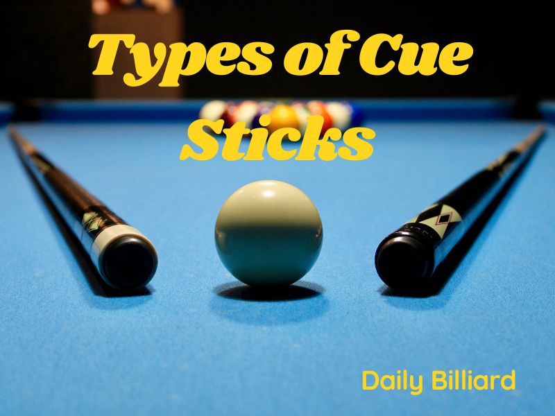 Types of Cue Sticks
