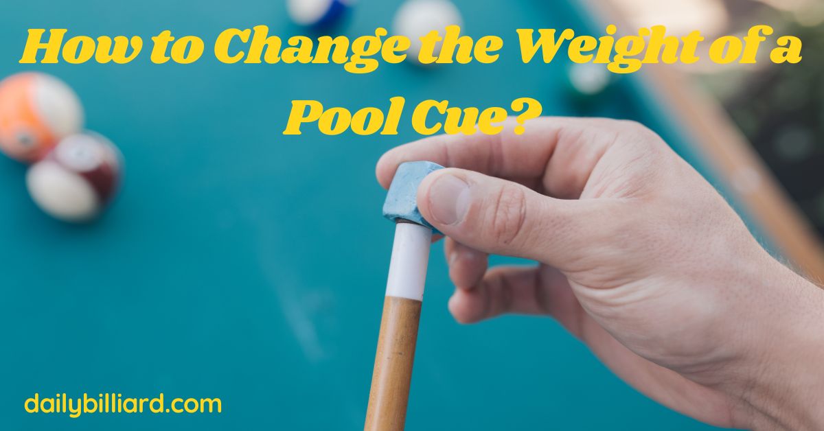 How to Change the Weight of a Pool Cue?