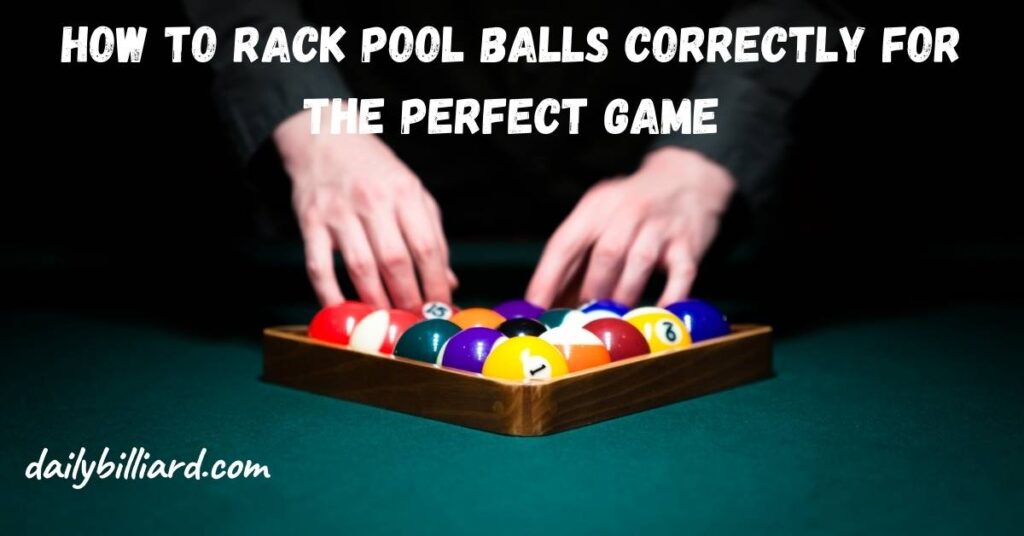how to rack pool balls correctly