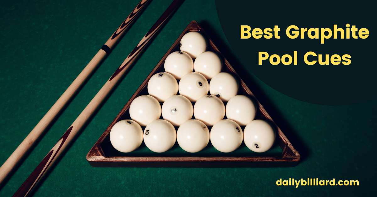 Best Graphite Pool Cues to help you make better moves