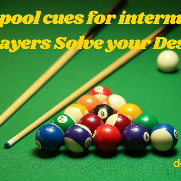 Best pool cues for intermediate players Solve your Desire 