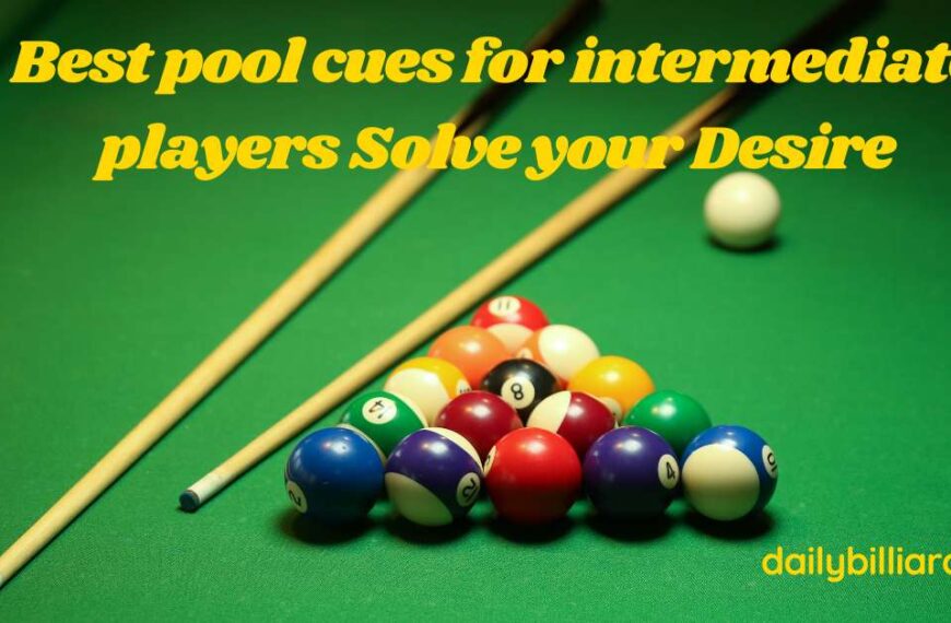 Best pool cues for intermediate players