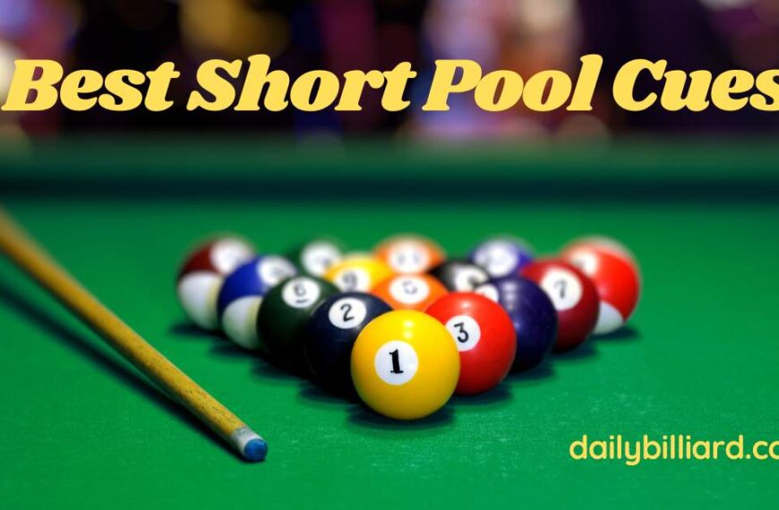 Best Short Pool Cues : expert’s recommendations in 2023