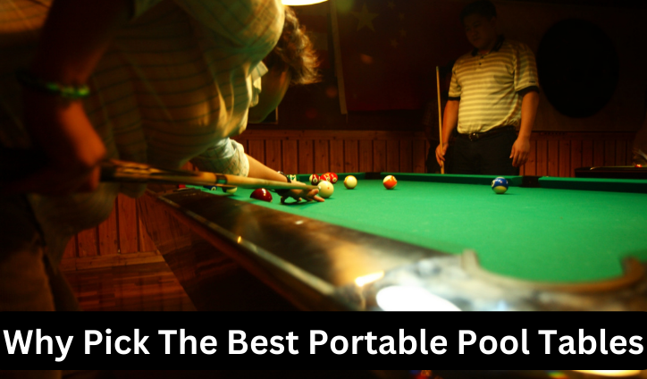 Looking for the Best portable pool tables: Explore the Benefits