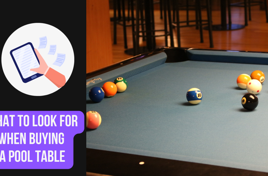Things What To Look For When Buying A Pool Table