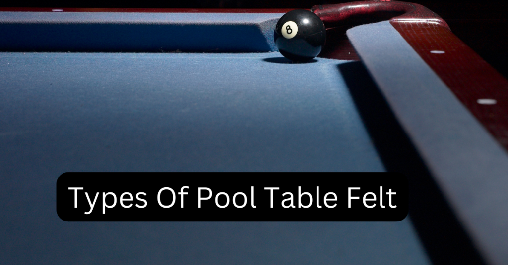 Types Of Pool Table Felt